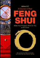 A Course in Real Feng Shui: Make Your Property Work for You, at All Times