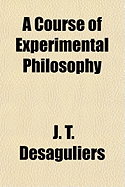 A Course of Experimental Philosophy