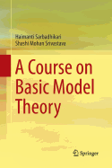 A Course on Basic Model Theory