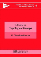 A Course on Topological Groups - Chandrasekharan, K.