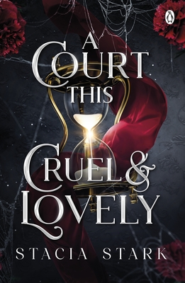 A Court This Cruel and Lovely: (Kingdom of Lies, book 1) - Stark, Stacia