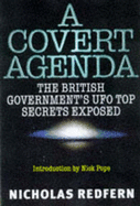 A Covert Agenda: British Government's UFO Top Secrets Exposed