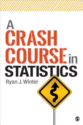 A Crash Course in Statistics - Winter, Ryan J