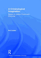 A Criminological Imagination: Essays on Justice, Punishment, Discourse