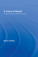 A Crisis of Waste?: Understanding the Rubbish Society