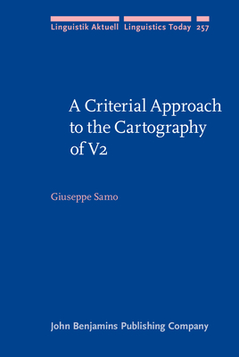 A Criterial Approach to the Cartography of V2 - Samo, Giuseppe