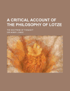 A Critical Account of the Philosophy of Lotze: The Doctrine of Thought