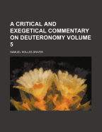 A Critical and Exegetical Commentary on Deuteronomy; Volume 5