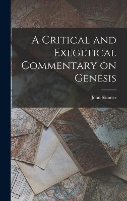 A Critical and Exegetical Commentary on Genesis - Skinner, John