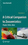 A Critical Companion to Zoosemiotics:: People, Paths, Ideas