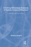 A Critical Discourse Analysis of Family Literacy Practices: Power in and Out of Print