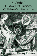 A Critical History of French Children's Literature: Volume One: 1600-1830