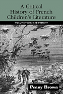 A Critical History of French Children's Literature: Volume Two: 1830-Present