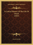 A Critical History of the Life of David (1853)