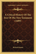 A Critical History of the Text of the New Testament (1689)