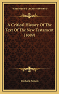 A Critical History Of The Text Of The New Testament (1689)