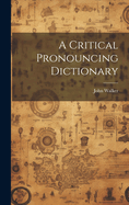 A Critical Pronouncing Dictionary