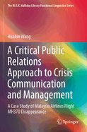 A Critical Public Relations Approach to Crisis Communication and Management: A Case Study of Malaysia Airlines Flight MH370 Disappearance