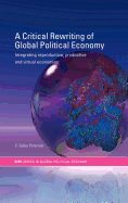 A Critical Rewriting of Global Political Economy: Integrating Reproductive, Productive and Virtual Economies