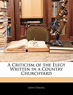 A Criticism of the Elegy Written in a Country Churchyard