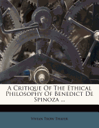 A Critique of the Ethical Philosophy of Benedict de Spinoza