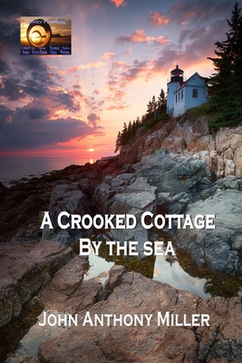A Crooked Cottage by the Sea - Miller, John Anthony