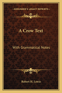 A Crow Text: With Grammatical Notes