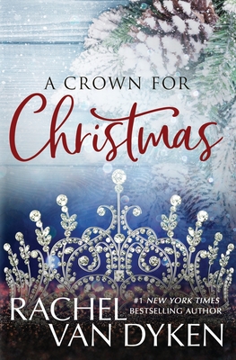 A Crown For Christmas - Van Dyken, Rachel