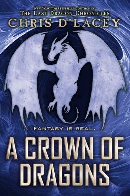 A Crown of Dragons (Ufiles #3) - D'Lacey, Chris