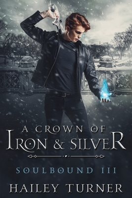 A Crown of Iron & Silver - Turner, Hailey