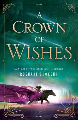 A Crown of Wishes - Chokshi, Roshani