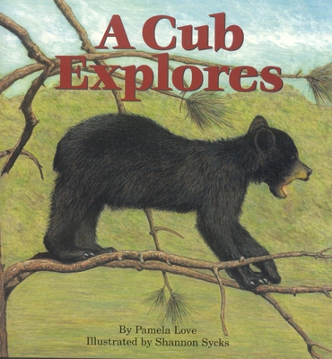 A Cub Explores - Love, Pamela