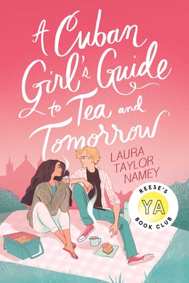 A Cuban Girl's Guide to Tea and Tomorrow - Namey, Laura Taylor