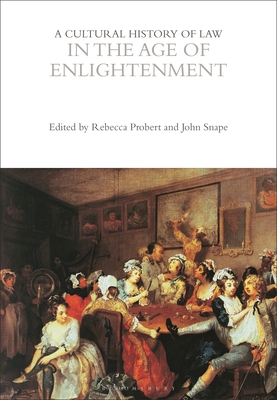 A Cultural History of Law in the Age of Enlightenment - Probert, Rebecca (Editor), and Snape, John (Editor)