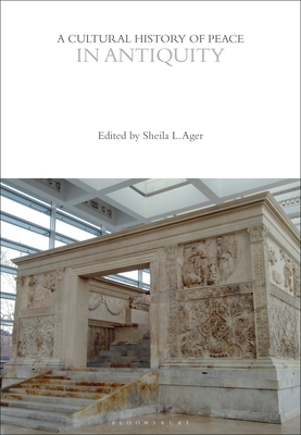 A Cultural History of Peace in Antiquity - Ager, Sheila L (Editor)