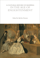 A Cultural History of Shopping in the Age of Enlightenment