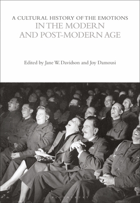 A Cultural History of the Emotions in the Modern and Post-Modern Age - Davidson, Jane W (Editor), and Damousi, Joy (Editor)