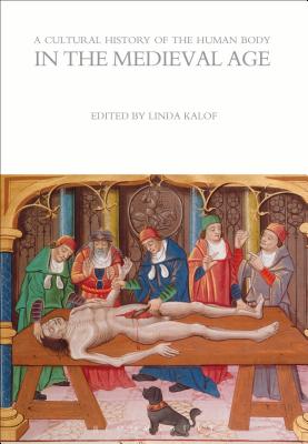 A Cultural History of the Human Body in the Medieval Age - Kalof, Linda (Editor)