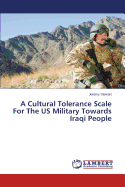 A Cultural Tolerance Scale for the Us Military Towards Iraqi People