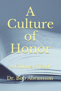 A Culture of Honor: A Culture of God