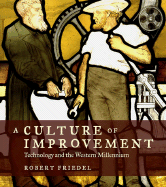 A Culture of Improvement: Technology and the Western Millennium