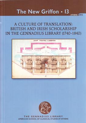 A Culture of Translation: British and Irish Scholarship in the Gennadius Library (1740-1840) - Mulvin, Lynda (Editor)