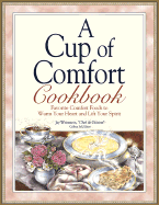 A Cup of Comfort Cookbook: Favorite Comfort Foods to Warm Your Heart and Lift Your Spirit