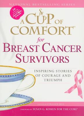 A Cup of Comfort for Breast Cancer Survivors: Inspiring Stories of Courage and Triumph - Sell, Colleen