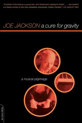 A Cure for Gravity: A Musical Pilgrimage - Jackson, Joe
