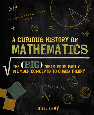 A Curious History of Mathematics - Levy, Joel