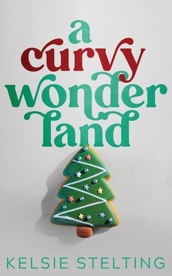 A Curvy Wonderland - Stelting, Kelsie