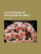 A Cyclopedia of Education; Volume 5