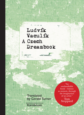 A Czech Dreambook - Vaculk, Ludvk, and Turner, Gerald (Translated by), and Bolton, Jonathan (Afterword by)