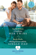 A Daddy For Her Twins / Finding Forever With The Single Dad: Mills & Boon Medical: A Daddy for Her Twins / Finding Forever with the Single Dad
